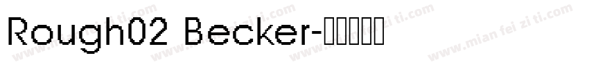 Rough02 Becker字体转换